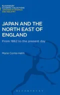 Japan and the North East of England: From 1862 to the Present Day