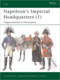 Napolean's Imperial Headquarters, Vol. 1: Organization and Personnel (Elite Series #115)