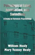 Pathological Lying, Accusation, and Swindling: a Study in Forensic Psychology
