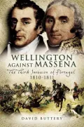 Wellington Against Massena: The Third Invasion of Portugal 1810-1811