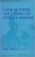 Clinical Papers and Essays on Psycho-Analysis