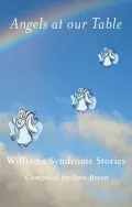 Angels at our Table: Williams Syndrome Family Stories