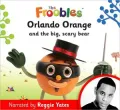 Orlando Orange and the Big, Scary Bear