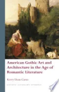 Book cover of American Gothic Art and Architecture in the Age of Romantic Literature