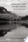 Book cover of Philosophy, Myth and Epic Cinema