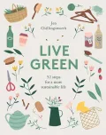 Live Green: 52 Steps for a More Sustainable Life