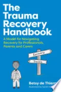 The Trauma Recovery Handbook