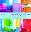 Color Healing Home: Improve Your Well-Being and Your Home Using Color Therapy