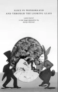 Alice in Wonderland and Through the Looking Glass