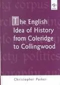 English Idea of History Form Coleridge to Collingwood