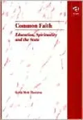 Common Faith: Education, Spiritually and the State