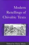 Modern Retellings of Chivalric Texts