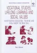 Vocational Studies, Lifelong Learning and Social Values: Investigating Education, Training and NVQs under the New Deal