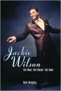 Jackie Wilson: The Man, The Music, The Mob - Tony Douglas - Hardcover