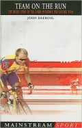 Team on the Run: The Inside Story of the Linda McCartney Pro Cycling Team
