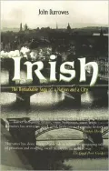Irish: The Remarkable Saga of a Nation and a City
