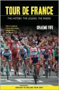Tour de France: The History, the Legend, the Riders