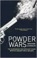 Powder Wars: The Supergrass Who Brought down Britain's Biggest Drug Dealers