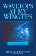Wavetops at My Wingtips: Flying with RAF Bomber and Coastal Commands in World War II