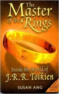 Master of the Rings: Inside the World of J. R. R. Tolkein