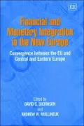 Financial and Monetary Integration in the New Europe: Convergence Between the EU and Central and Eastern Europe