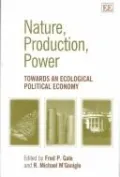 Nature, Production, Power: Towards an Ecological Political Economy