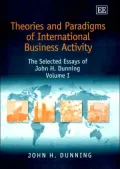 Theories and Paradigms of International Business Activity: The Selected Essays of John H. Dunning, Vol. 1