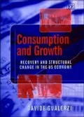 Consumption and Growth: Recovery and Structural Change in the U. S. Economy