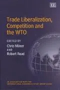 Trade Liberalization, Competition and the WTO