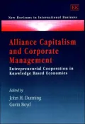 Alliance Capitalism and Corporate Management: Entrepreneurial Cooperation in Knowledge Based Economies