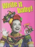 Write It, Baby!