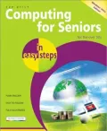Computing for Seniors in Easy Steps - Windows Vista Edition: For the Over 50's