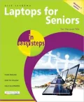 Laptops for Seniors in Easy Steps - Windows 7 Edition: For the Over 50s