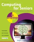 Computing for Seniors in Easy Steps: Covers Windows 8 and Office 2013