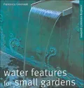 Water Features for Small Gardens: Creating Compact Gardens