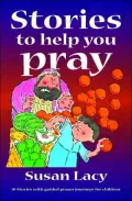 Stories to Help You Pray : 10 Stories with Guided Prayer Journeys for Children