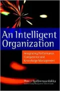 Intelligent Organization: Integrating Performance, Competence and Knowledge Management