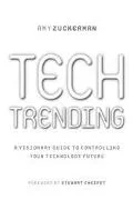 Tech Trending The Technology Survival Guide for Visionary Managers