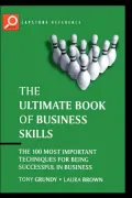Ultimate Book of Business Skills: The 100 most important techniques for being successful in business