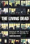 Living Dead: Switched off, Zoned Out - The Shocking Truth about Office Life