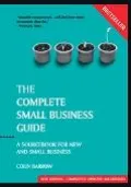 Complete Small Business Guide A Sourcebook for New And Small Businesses