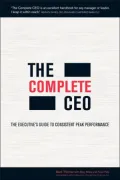 Complete CEO: The Executive's Guide to Consistent Peak Performance