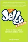Jelly Effect: How to Make Your Communication Stick