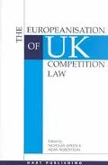 The Europeanisation of United Kingdom Competition Law