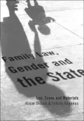 Family Law, Gender and the State: Text, Cases and Materials