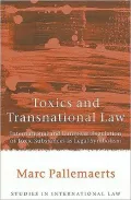 Toxics and Transnational Law International and European Regulation of Toxic Substances As Le...