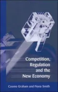 Competition, Regulation And The New Economy