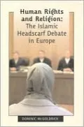 Human Rights and Religion: The Islamic Headscarf Debate in Europe