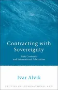 Book cover of Contracting with Sovereignty: State Contracts and International Arbitration (Studies in Inte...