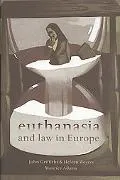 Euthanasia and the Law in Europe With Special Reference to the Netherlands and Belgium